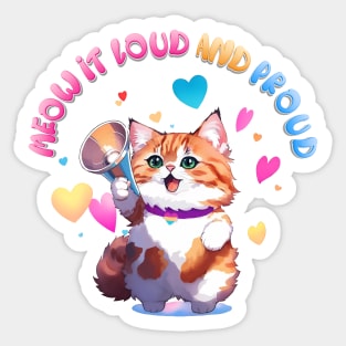 Meow it loud and prr-oud! Sticker